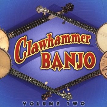 Various Artists - Clawhammer Banjo Vol 2 i gruppen CD / Toppsäljare hos Bengans Skivbutik AB (3205192)