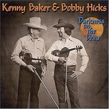 Baker Kenny/Bobby Hicks - Darkness On The Delta i gruppen CD / Toppsäljare hos Bengans Skivbutik AB (3205205)