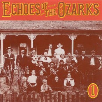 Various Artists - Echoes Of The Ozarks Vol 1 i gruppen CD / Toppsäljare hos Bengans Skivbutik AB (3205217)