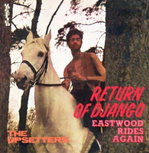 Perry Lee Scratch And The Upsetters - Return Of Django / Eastwood Rides A i gruppen CD / Reggae hos Bengans Skivbutik AB (3205246)