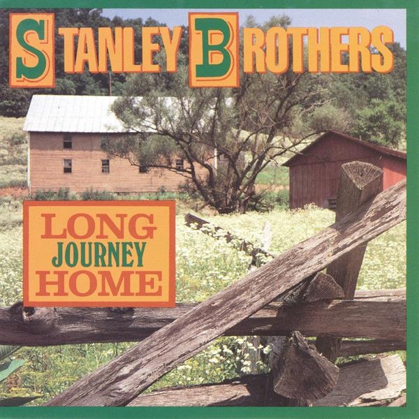 Stanley Brothers - Long Journey Home i gruppen CD / Toppsäljare hos Bengans Skivbutik AB (3205379)