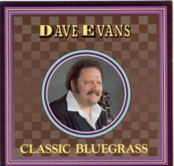 Evans Dave - Classic Bluegrass i gruppen CD / Toppsäljare hos Bengans Skivbutik AB (3205385)