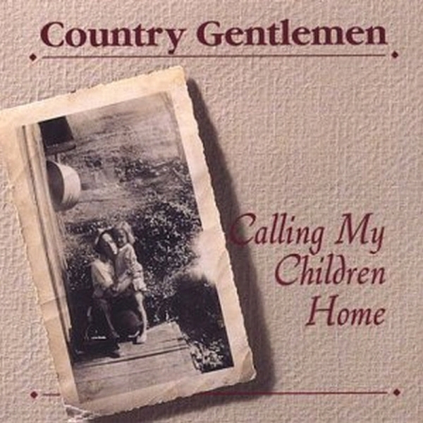 The Country Gentlemen - Calling My Children Home i gruppen CD / Toppsäljare hos Bengans Skivbutik AB (3205402)