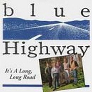 Blue Highway - It's A Long Long Road i gruppen CD / Country,Elektroniskt,World Music hos Bengans Skivbutik AB (3205428)