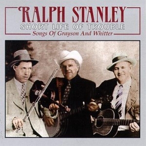 Stanley Ralph - Short Life Of Trouble i gruppen CD / Country hos Bengans Skivbutik AB (3205435)
