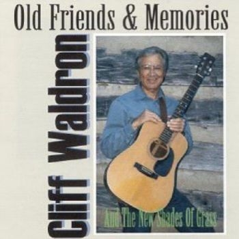 Waldron Cliff And New Shades Of Gra - Old Friends & Memories i gruppen CD / Toppsäljare hos Bengans Skivbutik AB (3205436)
