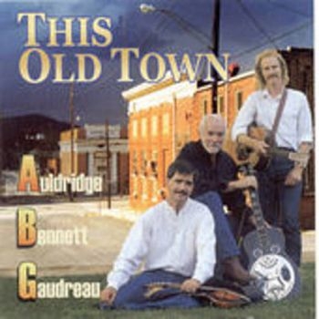 Auldridge Bennett And Gaudreau - This Old Town i gruppen CD / Toppsäljare hos Bengans Skivbutik AB (3205445)