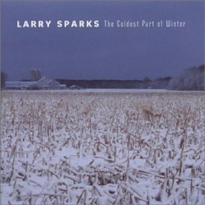 Sparks Larry - Coldest Part Of Winter i gruppen CD / Country hos Bengans Skivbutik AB (3205460)