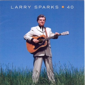 Sparks Larry - 40 i gruppen CD / Country,Elektroniskt hos Bengans Skivbutik AB (3205477)