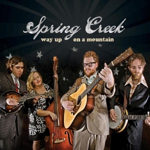 Spring Creek - Way Up On A Mountain i gruppen CD / Country,Jazz hos Bengans Skivbutik AB (3205498)