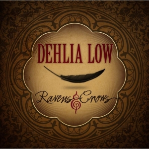 Dehlia Low - Ravens & Crows i gruppen CD / Country hos Bengans Skivbutik AB (3205508)