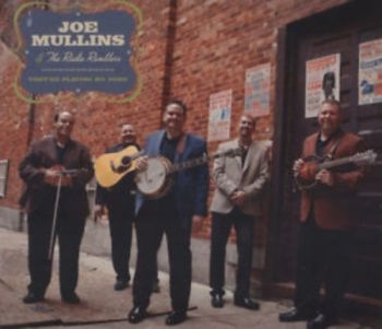 Mullins Joe And The Radio Ramble - They're Playing My Song i gruppen CD / Toppsäljare hos Bengans Skivbutik AB (3205512)
