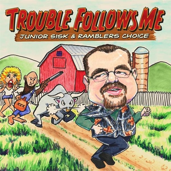 Junior & Rambler's Choice Sisk - Trouble Follows Me i gruppen CD / Toppsäljare hos Bengans Skivbutik AB (3205516)