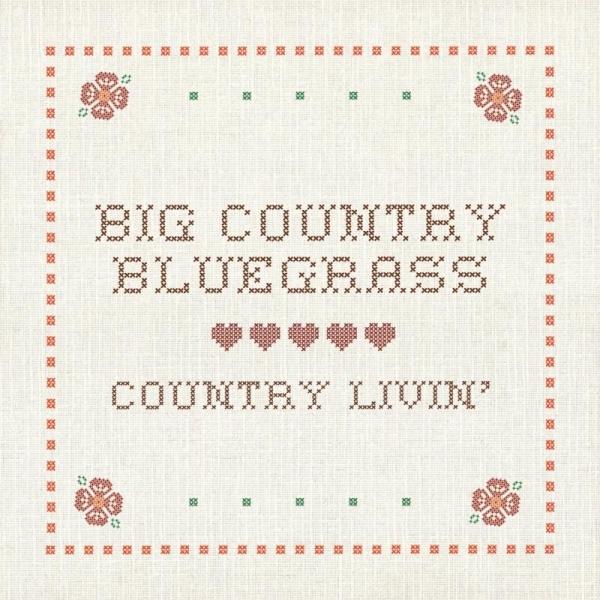 Big Country Bluegrass - Country Livin i gruppen CD / Country hos Bengans Skivbutik AB (3205517)