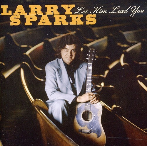 Larry Sparks - Let Him Lead You i gruppen CD / Country hos Bengans Skivbutik AB (3205547)