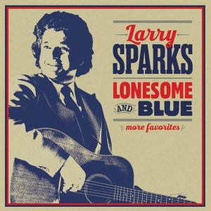 Larry Sparks - Lonesome And Blue i gruppen CD / Country,Jazz hos Bengans Skivbutik AB (3205554)