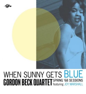 Beck Gordon (Quartet) - When Sunny Gets BlueSpring '68 Ses i gruppen CD / Jazz hos Bengans Skivbutik AB (3205630)