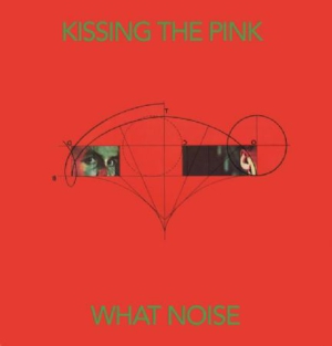 Kissing The Pink - What Noise: Special Edition i gruppen CD / Pop hos Bengans Skivbutik AB (3205641)