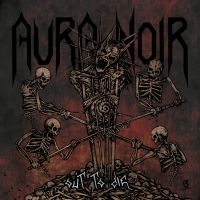 Aura Noir - Out To Die (Vinyl) i gruppen VINYL / Hårdrock hos Bengans Skivbutik AB (3206246)