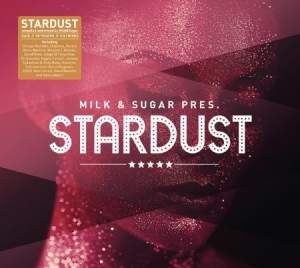 Blandade Artister - Milk & Sugar Pres. Stardust i gruppen CD / Dans/Techno hos Bengans Skivbutik AB (3207752)