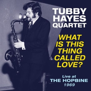 Hayes Tubby (Quartet) - What Is This Thing Called Love? i gruppen VINYL / Jazz/Blues hos Bengans Skivbutik AB (3207767)