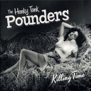 Honky Tonk Pounders - Killing Time i gruppen CD / Rock hos Bengans Skivbutik AB (3207827)
