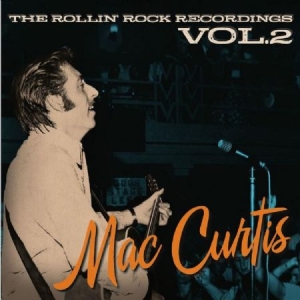Curtis Mac - Rollin' Rock Recordings Vol. 2 i gruppen CD / Rock hos Bengans Skivbutik AB (3207830)