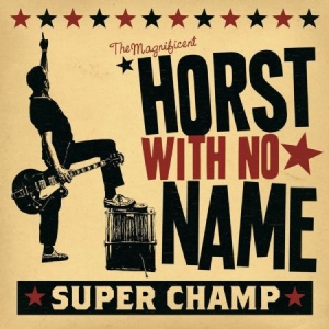 Horst With No Name - Super Champ i gruppen CD / Rock hos Bengans Skivbutik AB (3207848)