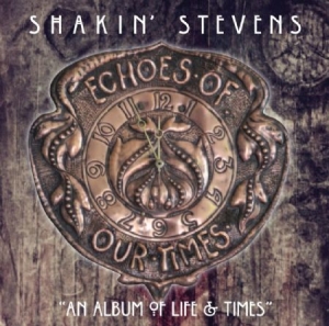 Shakin' Stevens - Echoes Of Our Time i gruppen CD / Pop-Rock hos Bengans Skivbutik AB (3207894)