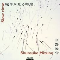Mizuno Shunsuke - Slow Time i gruppen CD / Elektroniskt,Pop-Rock hos Bengans Skivbutik AB (3207940)
