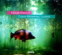 Knecht Edgar - Good Morning Lilofee i gruppen CD / Jazz hos Bengans Skivbutik AB (3207962)