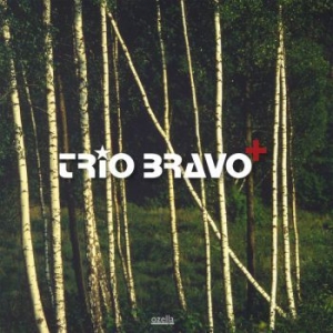 Trio Bravo+ - Trio Bravo+ i gruppen CD / Elektroniskt hos Bengans Skivbutik AB (3207967)