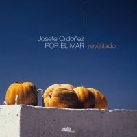 Ordoñez Josete - Por El Mar - Revisitado i gruppen CD / Pop hos Bengans Skivbutik AB (3208038)