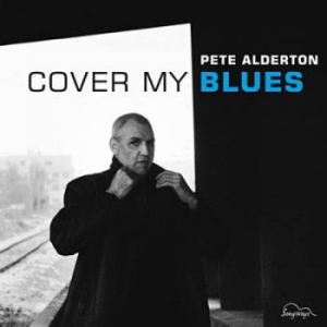 Alderton Pete - Cover My Blues i gruppen CD / Jazz/Blues hos Bengans Skivbutik AB (3208074)