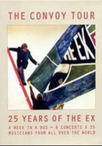 Ex - Convoy Tour (25 Years Of The Ex) i gruppen DVD & BLU-RAY hos Bengans Skivbutik AB (3210052)