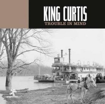King Curtis - Trouble In Mind i gruppen CD / Toppsäljare hos Bengans Skivbutik AB (3210056)