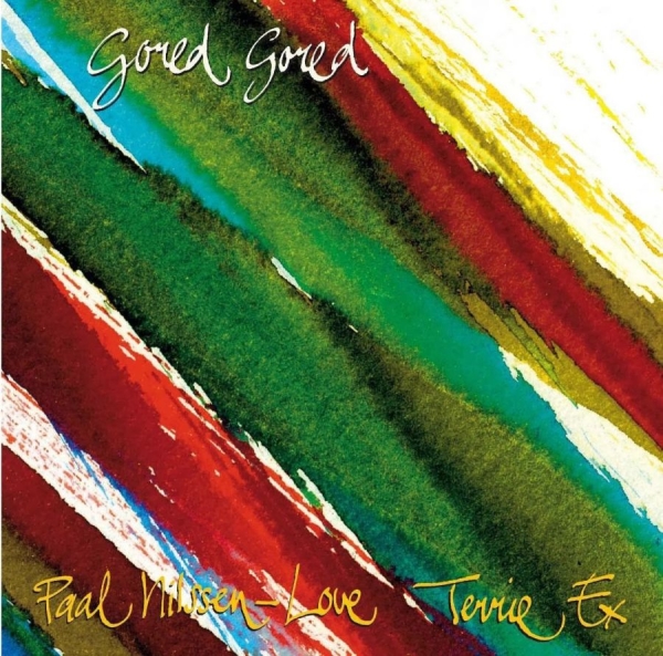 Nilssen-Love Paal And Terrie Ex - Gored Gored i gruppen CD / Jazz/Blues hos Bengans Skivbutik AB (3210128)