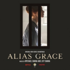Danna Mychael And Jeff - Alias Grace (Original Mini Series S i gruppen ÖVRIGT / Övrigt / aub hos Bengans Skivbutik AB (3210152)