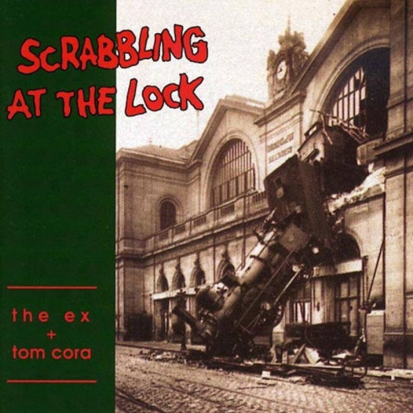Ex And Tom Cora - Scrabbling At The Lock i gruppen CD / Toppsäljare hos Bengans Skivbutik AB (3210255)