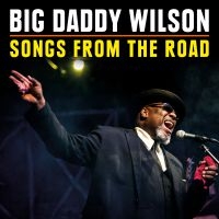 Wilson Big Daddy - Songs From The Road (Cd+Dvd) i gruppen CD / Blues,Jazz hos Bengans Skivbutik AB (3212043)