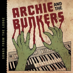 Archie & The Bunkers - Songs From The Lodge i gruppen CD / Rock hos Bengans Skivbutik AB (3212105)