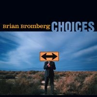 Bromberg Brian - Choices i gruppen ÖVRIGT / Övrigt / aub hos Bengans Skivbutik AB (3213294)