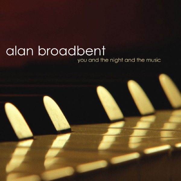 Broadbent Alan - You And The Night And The Music i gruppen CD / Jazz hos Bengans Skivbutik AB (3213296)