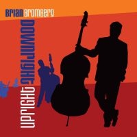 Bromberg Brian - Downright Upright i gruppen ÖVRIGT / Övrigt / aub hos Bengans Skivbutik AB (3213300)