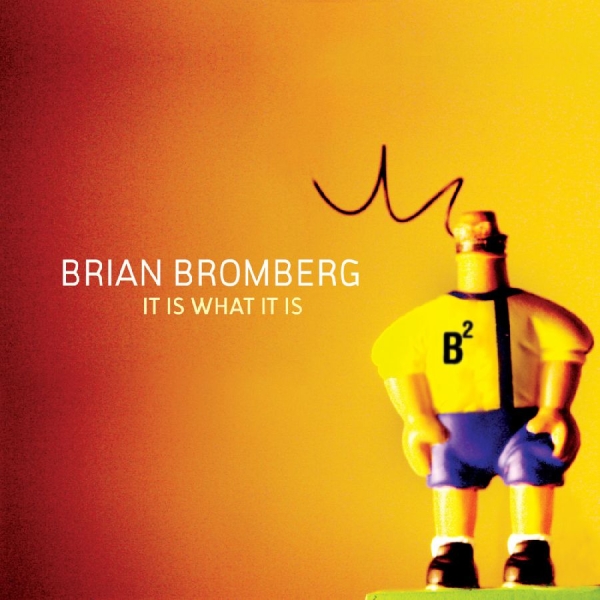 Bromberg Brian - It Is What It Is i gruppen ÖVRIGT / Övrigt / aub hos Bengans Skivbutik AB (3213305)