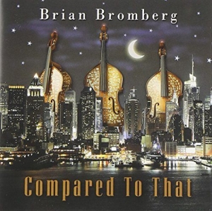 Bromberg Brian - Compared To That i gruppen ÖVRIGT / Övrigt / aub hos Bengans Skivbutik AB (3213311)