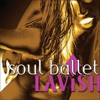 Soul Ballet - Lavish i gruppen ÖVRIGT / Övrigt / aub hos Bengans Skivbutik AB (3213335)