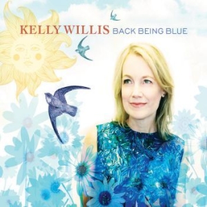 Kelly Willis - Back Being Blue i gruppen CD / Country hos Bengans Skivbutik AB (3213833)