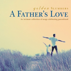 Various Artists - Golden Slumbers - A Father's Love i gruppen ÖVRIGT / Övrigt / aub hos Bengans Skivbutik AB (3213955)