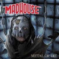 Madhouse - Metal Or Die i gruppen CD / Hårdrock hos Bengans Skivbutik AB (3215664)